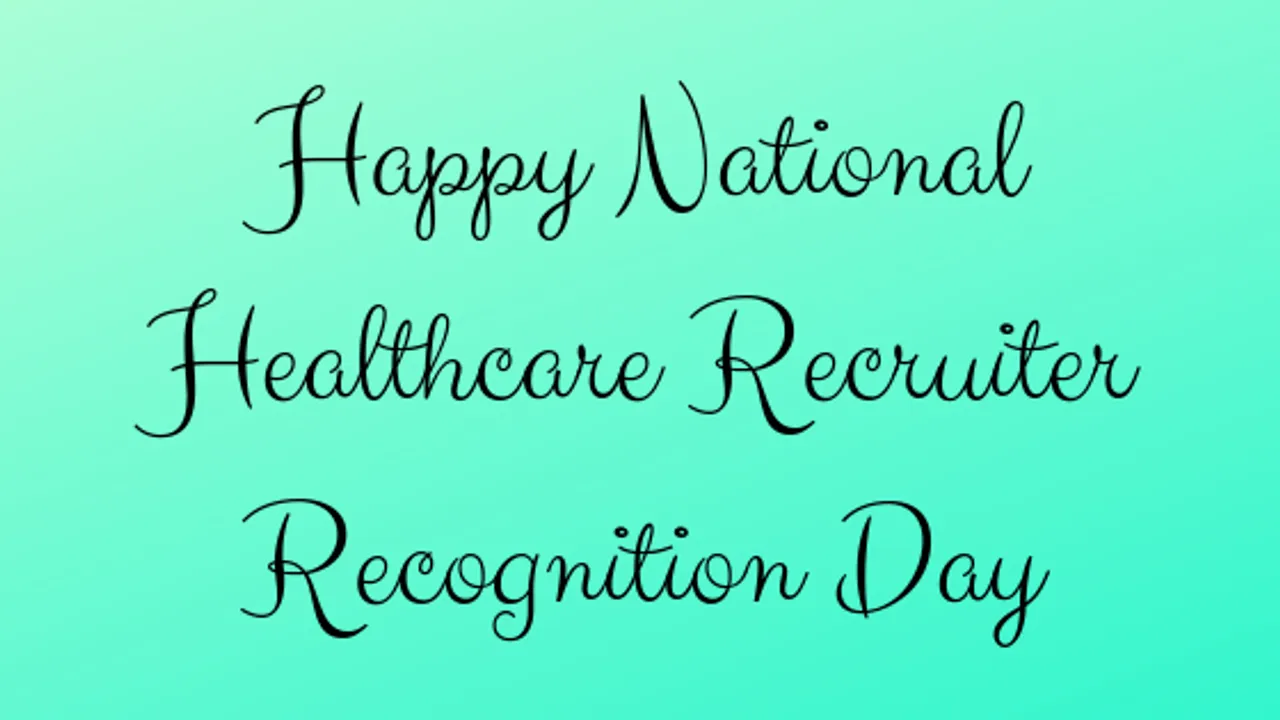 Happy National Healthcare Recruiter Recognition Day