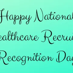 National Healthcare Recruiter Recognition Day