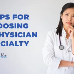 5 tips for choosing a physician specialty