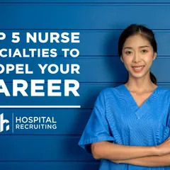 top 5 nursing specialties to advance your career