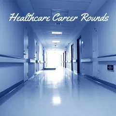 Healthcare Career Rounds