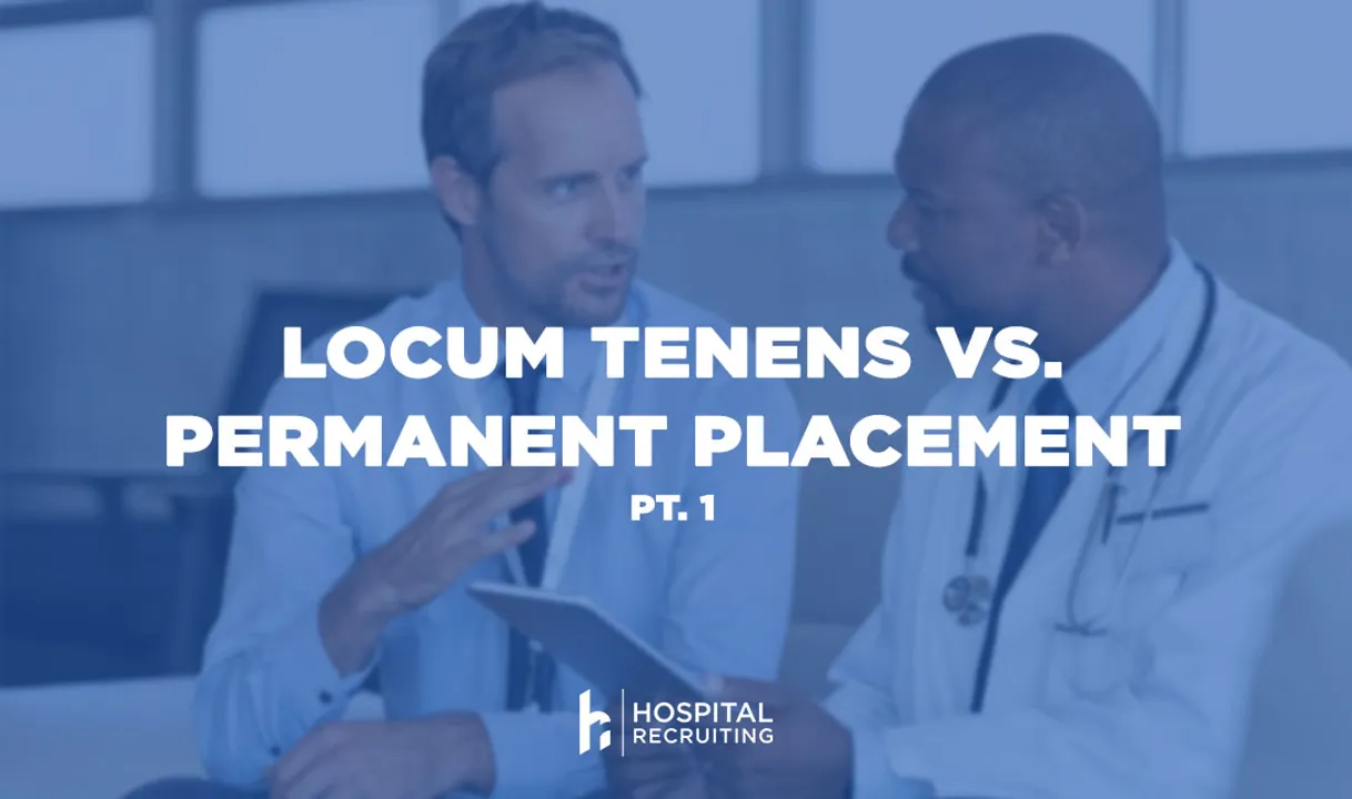 Locum tenens vs permanent placement