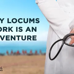 WHY LOCUMS IS AN ADVENTURE